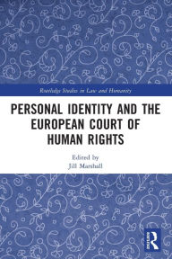 Title: Personal Identity and the European Court of Human Rights, Author: Jill Marshall