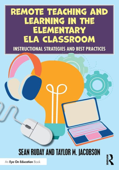 Remote Teaching and Learning the Elementary ELA Classroom: Instructional Strategies Best Practices