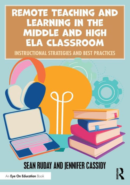 Remote Teaching and Learning the Middle High ELA Classroom: Instructional Strategies Best Practices