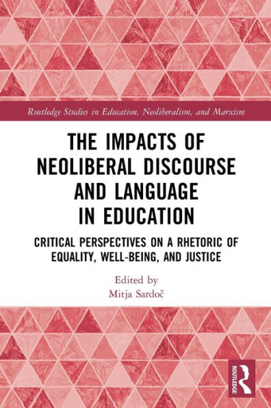 The Impacts of Neoliberal Discourse and Language Education: Critical Perspectives on a Rhetoric Equality, Well-Being, Justice