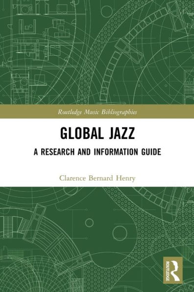 Global Jazz: A Research and Information Guide