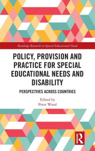 Title: Policy, Provision and Practice for Special Educational Needs and Disability: Perspectives Across Countries, Author: Peter Wood