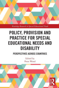 Title: Policy, Provision and Practice for Special Educational Needs and Disability: Perspectives Across Countries, Author: Peter Wood