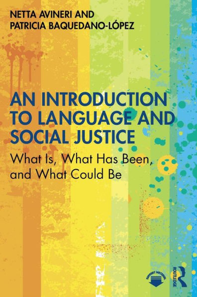 An Introduction to Language and Social Justice: What Is, Has Been, Could Be