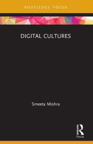 Title: Digital Cultures, Author: Smeeta Mishra
