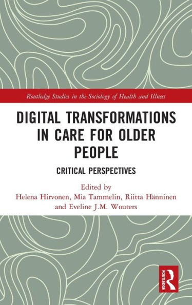 Digital Transformations Care for Older People: Critical Perspectives