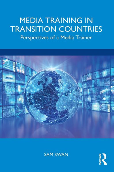 Media Training Transition Countries: Perspectives of a Trainer