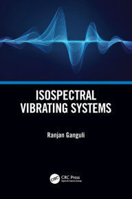 Title: Isospectral Vibrating Systems, Author: Ranjan Ganguli