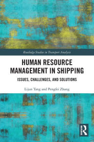Title: Human Resource Management in Shipping: Issues, Challenges, and Solutions, Author: Lijun Tang