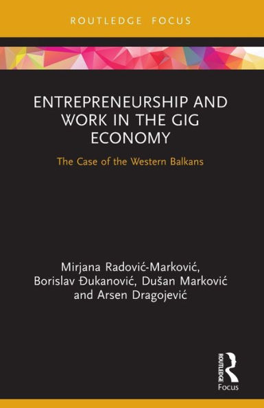 Entrepreneurship and Work the Gig Economy: Case of Western Balkans