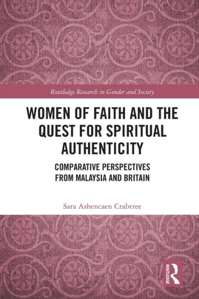 Women of Faith and the Quest for Spiritual Authenticity: Comparative Perspectives from Malaysia Britain