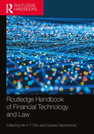 Title: Routledge Handbook of Financial Technology and Law, Author: Iris Chiu