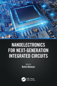 Title: Nanoelectronics for Next-Generation Integrated Circuits, Author: Rohit Dhiman