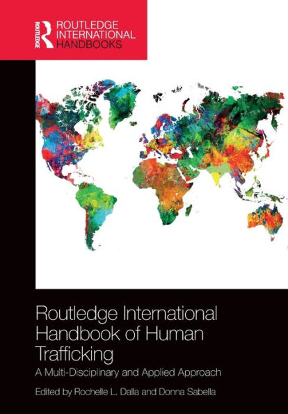 Routledge International Handbook of Human Trafficking: A Multi-Disciplinary and Applied Approach