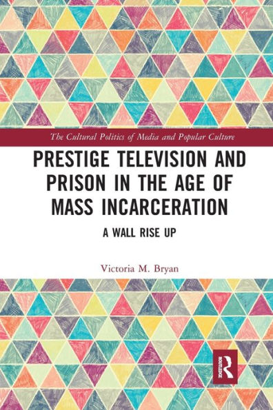 Prestige Television and Prison in the Age of Mass Incarceration: A Wall Rise Up