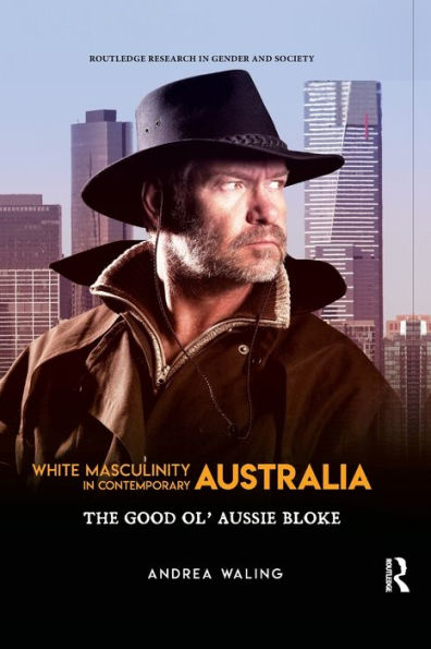White Masculinity in Contemporary Australia: The Good Ol' Aussie Bloke