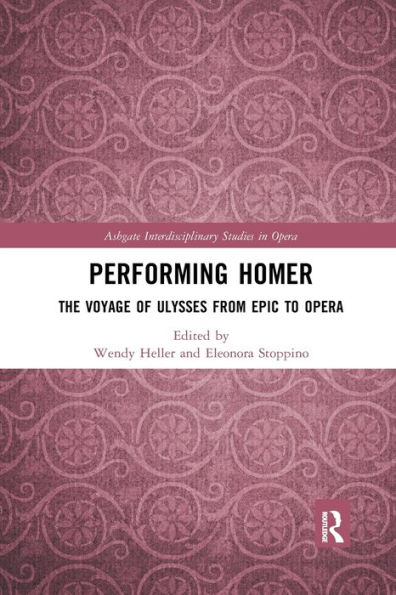 Performing Homer: The Voyage of Ulysses from Epic to Opera