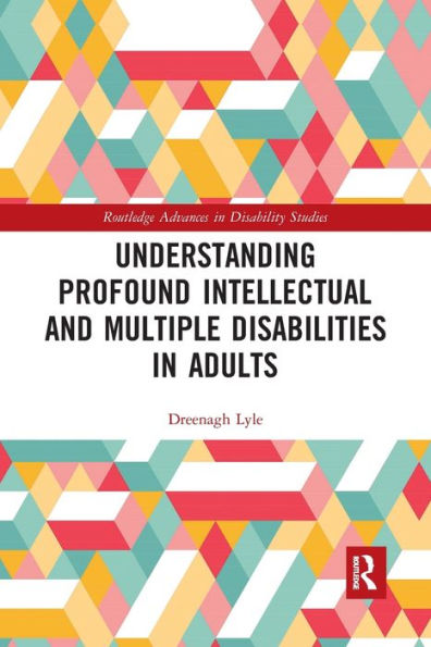 Understanding Profound Intellectual and Multiple Disabilities in Adults