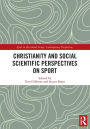 Christianity and Social Scientific Perspectives on Sport