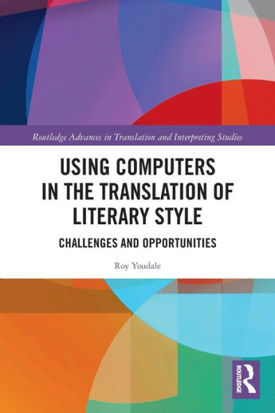Using Computers in the Translation of Literary Style: Challenges and Opportunities