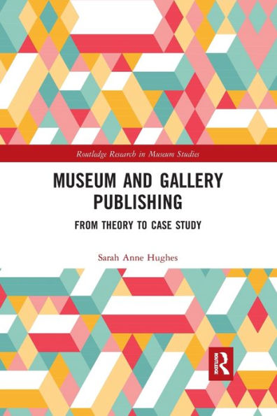 Museum and Gallery Publishing: From Theory to Case Study