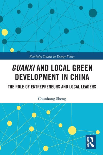 Guanxi and Local Green Development China: The Role of Entrepreneurs Leaders