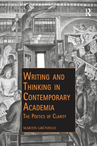 Writing and Thinking Contemporary Academia: The Poetics of Clarity