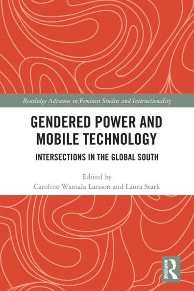 Gendered Power and Mobile Technology: Intersections the Global South