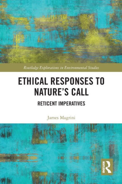 Ethical Responses to Nature's Call: Reticent Imperatives