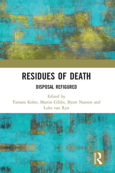 Residues of Death: Disposal Refigured