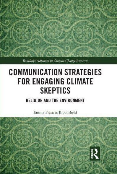Communication Strategies for Engaging Climate Skeptics: Religion and the Environment