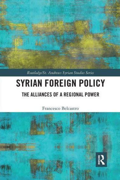 Syrian Foreign Policy: The Alliances of a Regional Power