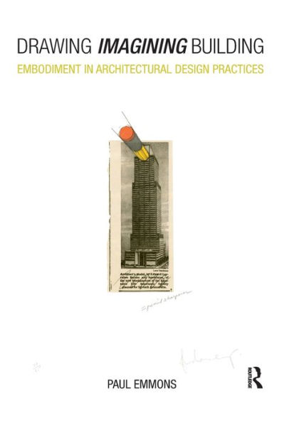 Drawing Imagining Building: Embodiment Architectural Design Practices