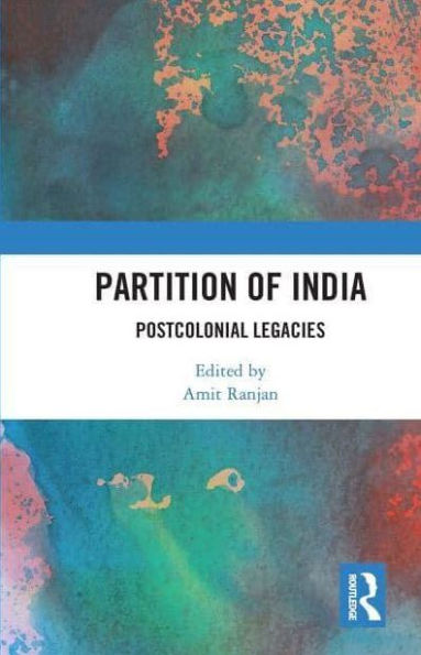 Partition of India: Postcolonial Legacies
