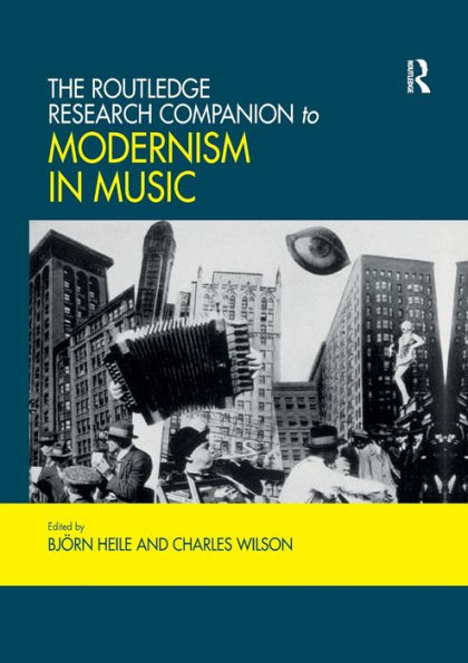 The Routledge Research Companion to Modernism Music