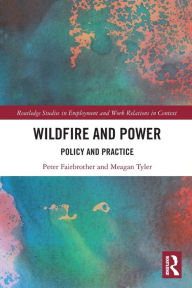 Title: Wildfire and Power: Policy and Practice, Author: Peter Fairbrother