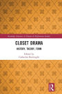 Closet Drama: History, Theory, Form