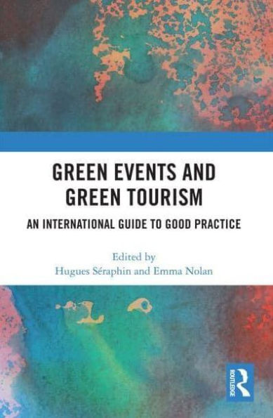 Green Events and Tourism: An International Guide to Good Practice