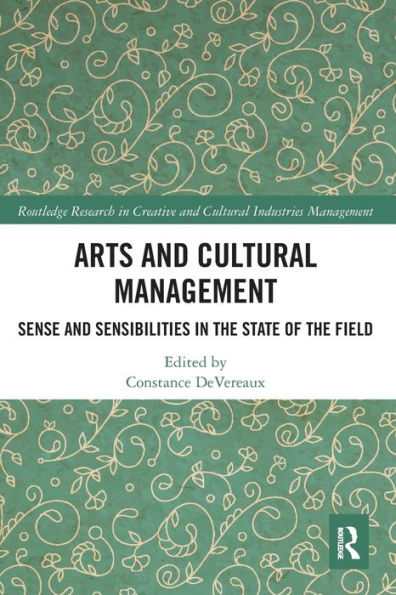 Arts and Cultural Management: Sense Sensibilities the State of Field