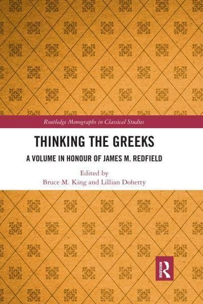 Thinking the Greeks: A Volume in Honor of James M. Redfield