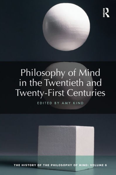 Philosophy of Mind the Twentieth and Twenty-First Centuries: History Mind, Volume 6