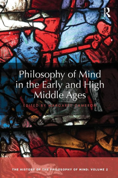 Philosophy of Mind the Early and High Middle Ages: History Mind, Volume 2