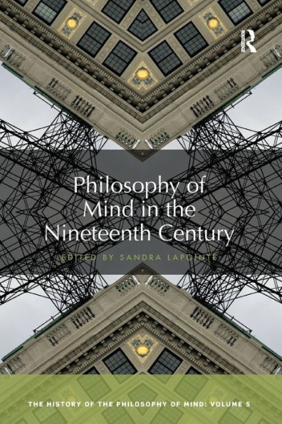 Philosophy of Mind the Nineteenth Century: History Mind, Volume 5