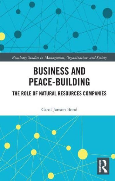 Business and Peace-Building: The Role of Natural Resources Companies