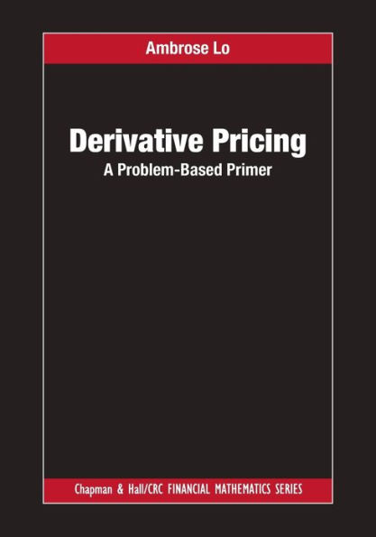 Derivative Pricing: A Problem-Based Primer