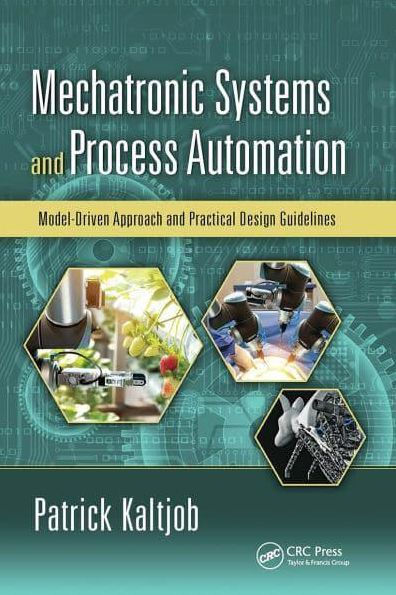 Mechatronic Systems and Process Automation: Model-Driven Approach Practical Design Guidelines