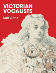 Title: Victorian Vocalists, Author: Kurt Ganzl