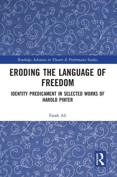 Eroding the Language of Freedom: Identity Predicament in Selected Works of Harold Pinter