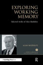 Exploring Working Memory: Selected works of Alan Baddeley