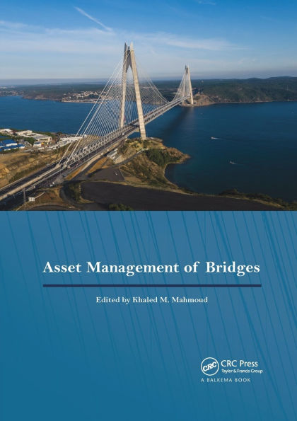 Asset Management of Bridges: Proceedings the 9th New York Bridge Conference, August 21-22, 2017, City